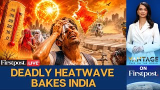 LIVE: Temperature Crosses 48 Degrees as El Nino Heatwave Sizzles India | Vantage on Firstpost