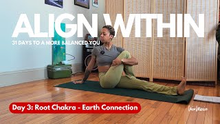 Day 3: Root Chakra - Earth Connection | Align Within: 31 Days to a More Balanced You ☮️