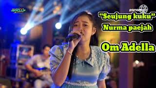 Seujung kuku~Nurma Paejah// Om Adella