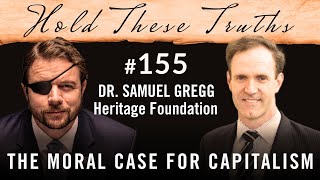 The Moral Case for Capitalism | Dr. Samuel Gregg