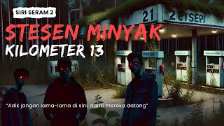 STESEN MINYAK MISTERI KILOMETER 13