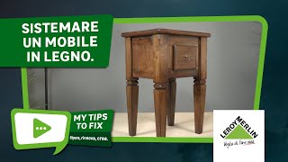 Come restaurare un mobile in legno | Leroy Merlin