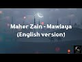 Maher Zain - Mawlaya (English version)