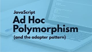 Ad Hoc Polymorphism in JavaScript