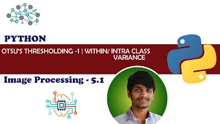 Otsu's Thresholding (Within-class variance) | Digital Image Processing 5.1 | Python