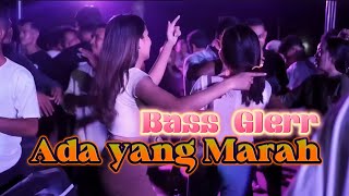 ADA YANG MARAH - BASS GLERR🌴 - RENS HAPUMBAY