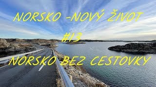 Norsko - Nový život díl 13.