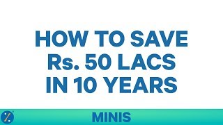 How To Save Rs. 50 Lacs In 10 Years