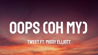 Tweet ft. Missy Elliott - Oops (Oh My) (Lyrics) [from Euphoria]