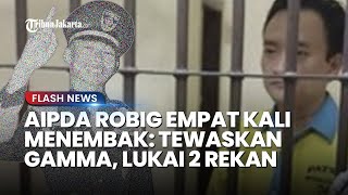 [FULL] Penjelasan Penyidik Kronologi Aipda Robig Lepaskan 4 Tembakan Hingga Tewaskan Gamma