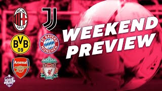AC Milan v Juventus, Dortmund v Bayern Munich, Arsenal v Liverpool | Weekend Preview & Predictions