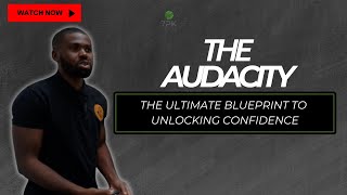 The Audacity: The Ultimate Blueprint to Unlocking Confidence