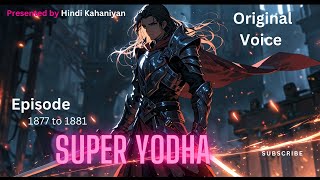 Super Yoddha Episode 1877 To 1881 | Super Yoddha New Episode | Original voice |hindi kahaniyan