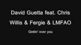 David Guetta feat. Chris Willis   Fergie   LMFAO - Gettin' over you.flv