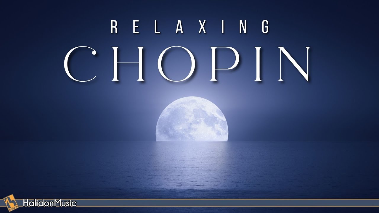 Chopin Classical Music For Relaxation Youtube Music