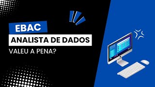 Curso Analista de Dados da EBAC? Vale a pena? Review pós conclusão da formação...