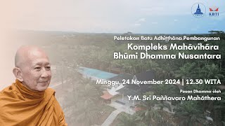 Peletakan Batu Adhiṭṭhāna Pembangunan Kompleks Mahāvihāra Bhūmi Dhamma Nusantara