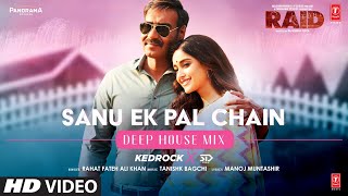Sanu Ek Pal Chain (Deep House Mix) Kedrock & SD Style | Rahat Fateh Ali Khan | Manoj Muntashir