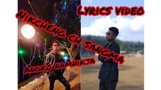 Angko //namnikja Nikcheng sangma lyrics video