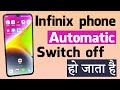 Solved Infinix phone automatic switch off problem 2023,24   Infinix auto restart problem   Infinix