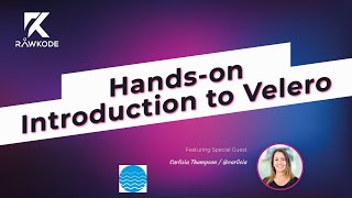 Hands-on Introduction to Velero | Rawkode Live