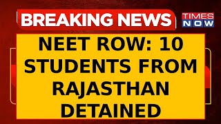 NEET Row: CBI Detains 10 Medical Students From Rajasthan For Fielding Dummy Candidates In Exam