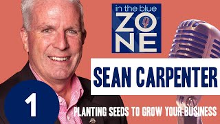 Ep.01 Featuring Sean Carpenter - Planting Seeds to Build Your Business
