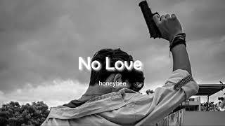 No Love  - (Slowed + Reverb) - honeybee