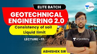 L 17 | Consistency of soil - Liquid limit | Geotechnical Engineering 2.0 #GATE2022