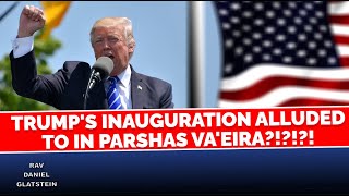 Trump's Inauguration Alluded To In Parshas Va'eira?!?!?!