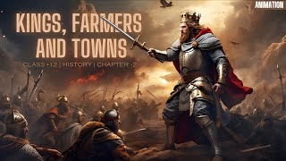 Kings, Farmers And Towns In Animation | Class 12 History Chapter 2