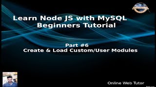 Learn Node JS with MySQL APIs Development Beginners Tutorial | Create & Load Custom/User Modules