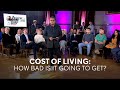 Cost of Living Debate: how bad is it going to get?