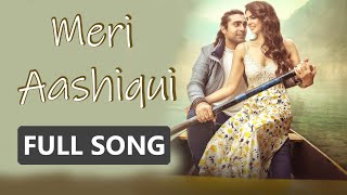 Meri Aashiqui Full Song (2020) | Popular New Songs | Arijit Singh Latest Songs - Heart of Music