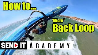 How to... 'Micro' Back Loop - Send it Academy
