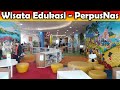 Wisata Edukasi ke Perpustakaan Nasional RI Jakarta | Ruang Koleksi Anaknya Keren Banget