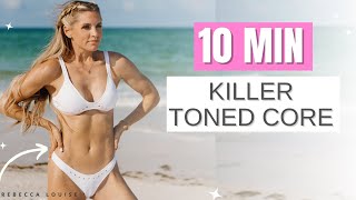 10 Minute Killer TONED CORE 🔥 Get ABS at home (no equipment) | Rebecca Louise