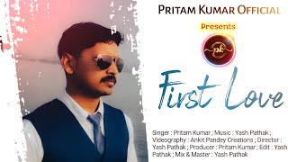 First Love | Official Video Song | ft. Pritam Kumar | New Romantic Hindi Song 2022