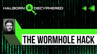The Wormhole Hack - Decyphered