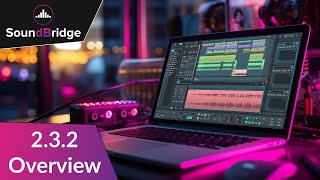 SoundBridge 2.3.2 New Feature Overview