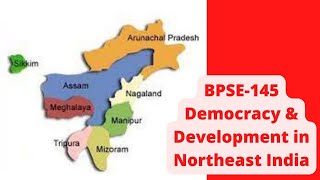 BPSE-145... Democracy and development in Northeast India