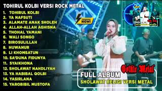 TOHIRUL KOLBI SHOLAWAT TERBARU VERSI ROCK METAL 2024 FULL ALBUM