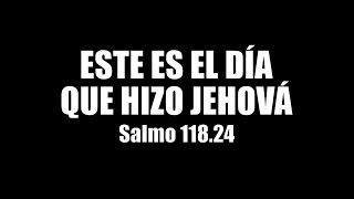 Este es el día que hizo Jehová