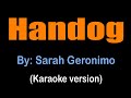 HANDOG - Sarah Geronimo (karaoke version)