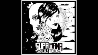 Supa Mana feat. Troy Berkley \u0026 Pauline Diamond - Goodbye Sorrow