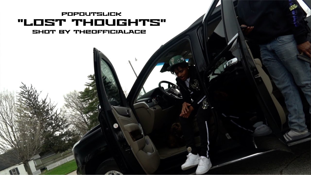 POPOUTSLICK - LOST THOUGHTS (Official Music Video) 🎥 TheOfficialAce ...