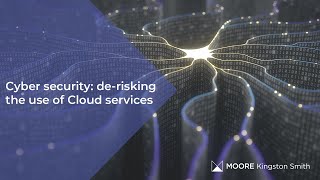 Cyber security: de-risking the use of Cloud services