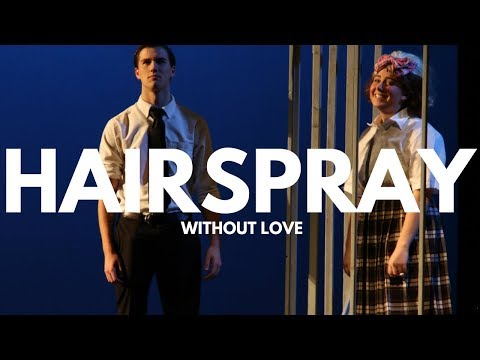 Hairspray - Fordham Prep (Without Love) Hairspray - Fordham Prep (Without Love)