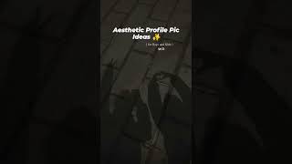 Aesthetic Profile Pic Ideas