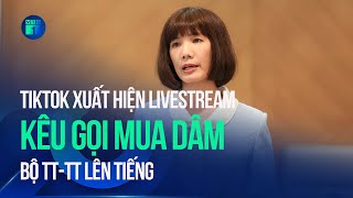 Xuất hiện livestream kêu gọi mua dâm trên Tiktok, Bộ TT-TT lên tiếng | VTC1